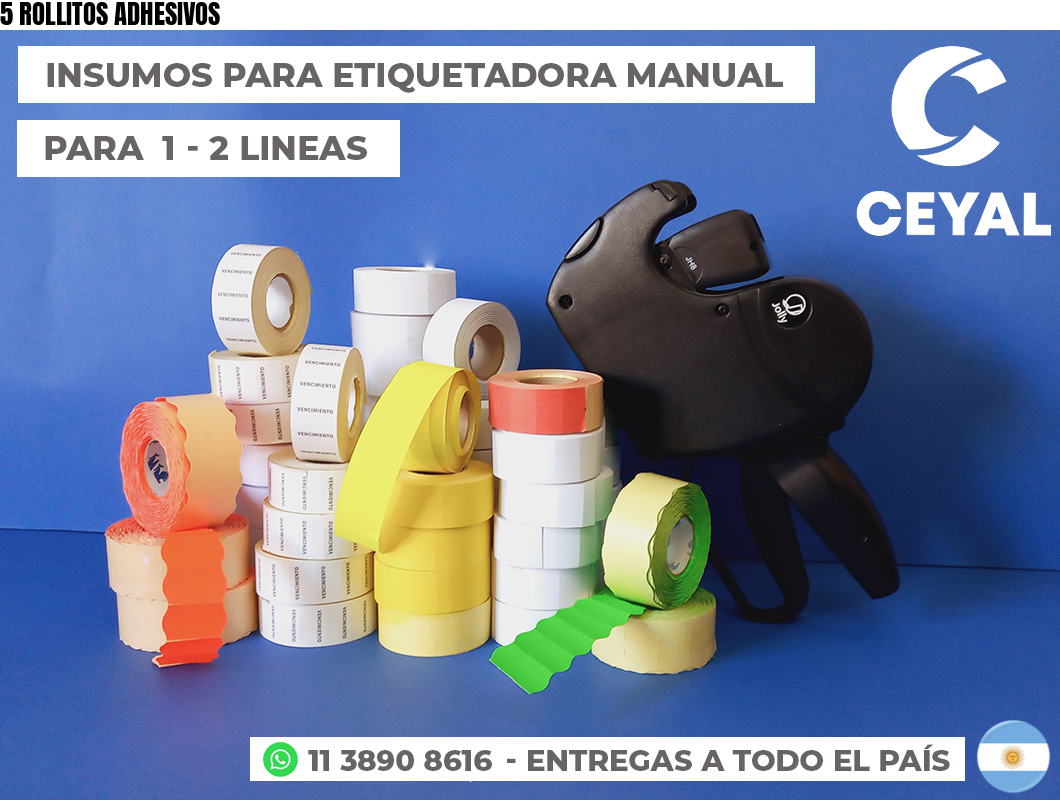 5 ROLLITOS ADHESIVOS