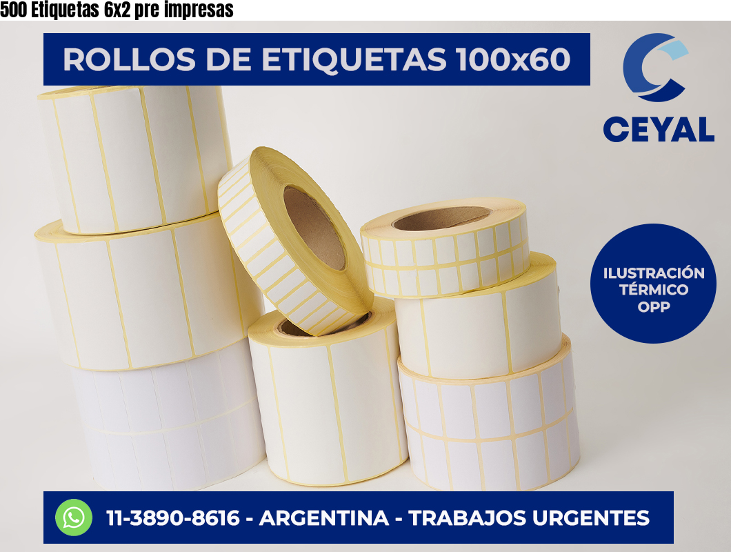 500 Etiquetas 6×2 pre impresas
