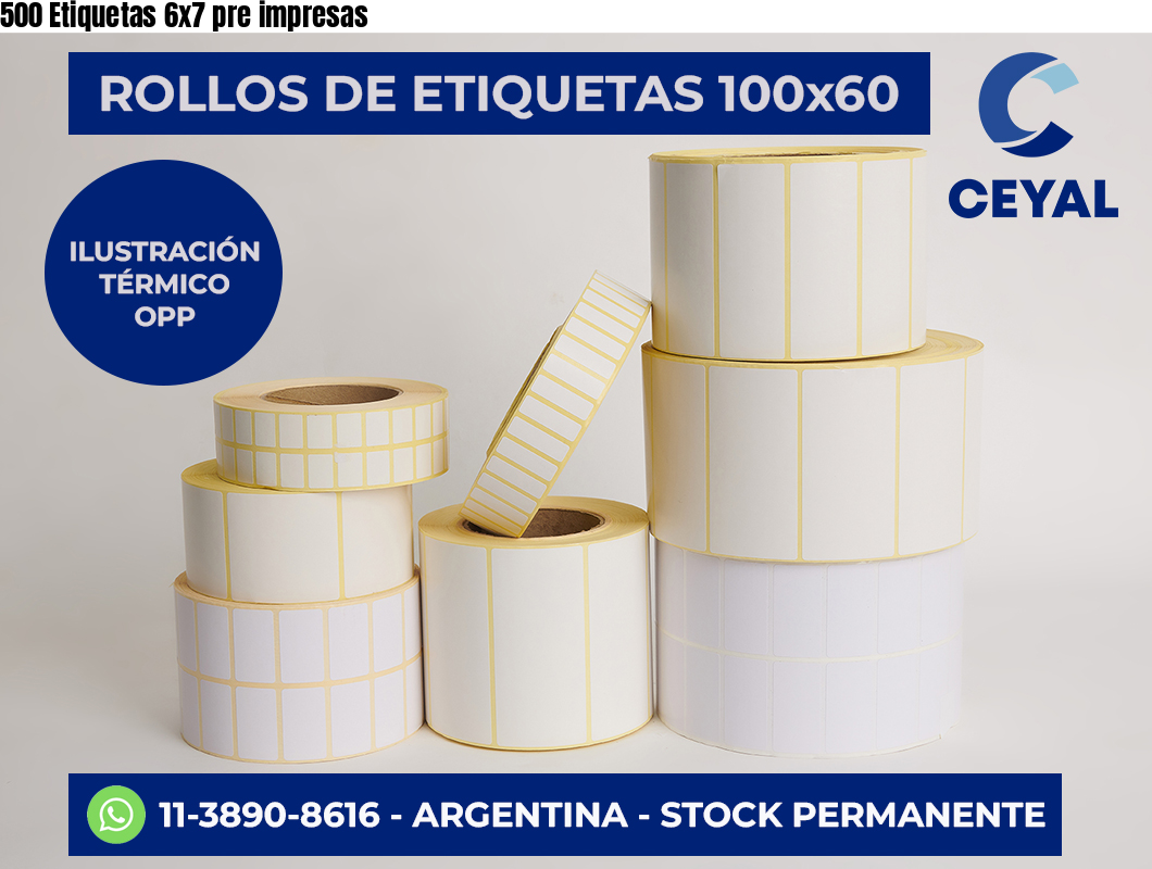 500 Etiquetas 6×7 pre impresas