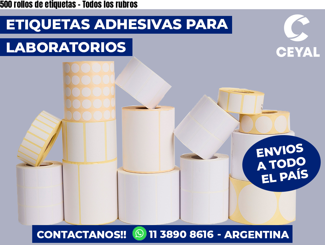 500 rollos de etiquetas – Todos los rubros