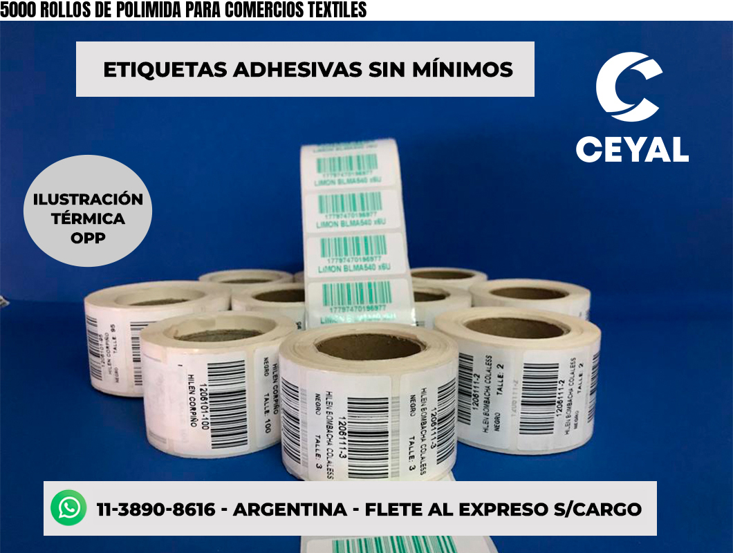 5000 ROLLOS DE POLIMIDA PARA COMERCIOS TEXTILES