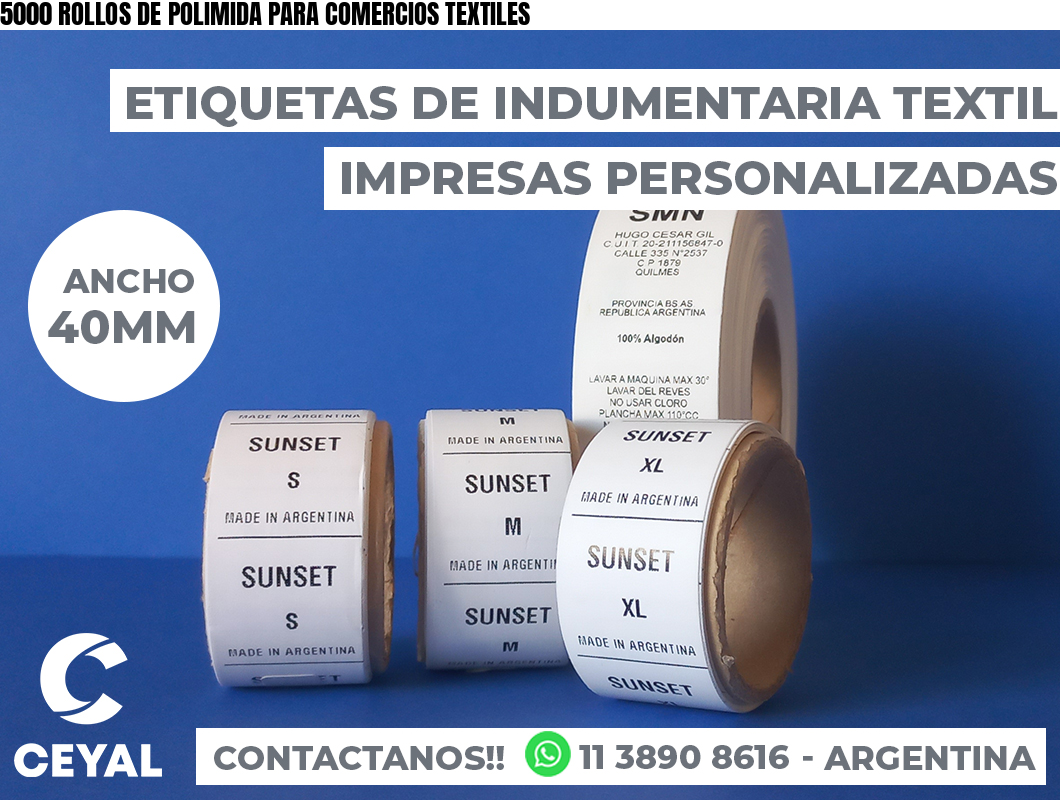 5000 ROLLOS DE POLIMIDA PARA COMERCIOS TEXTILES
