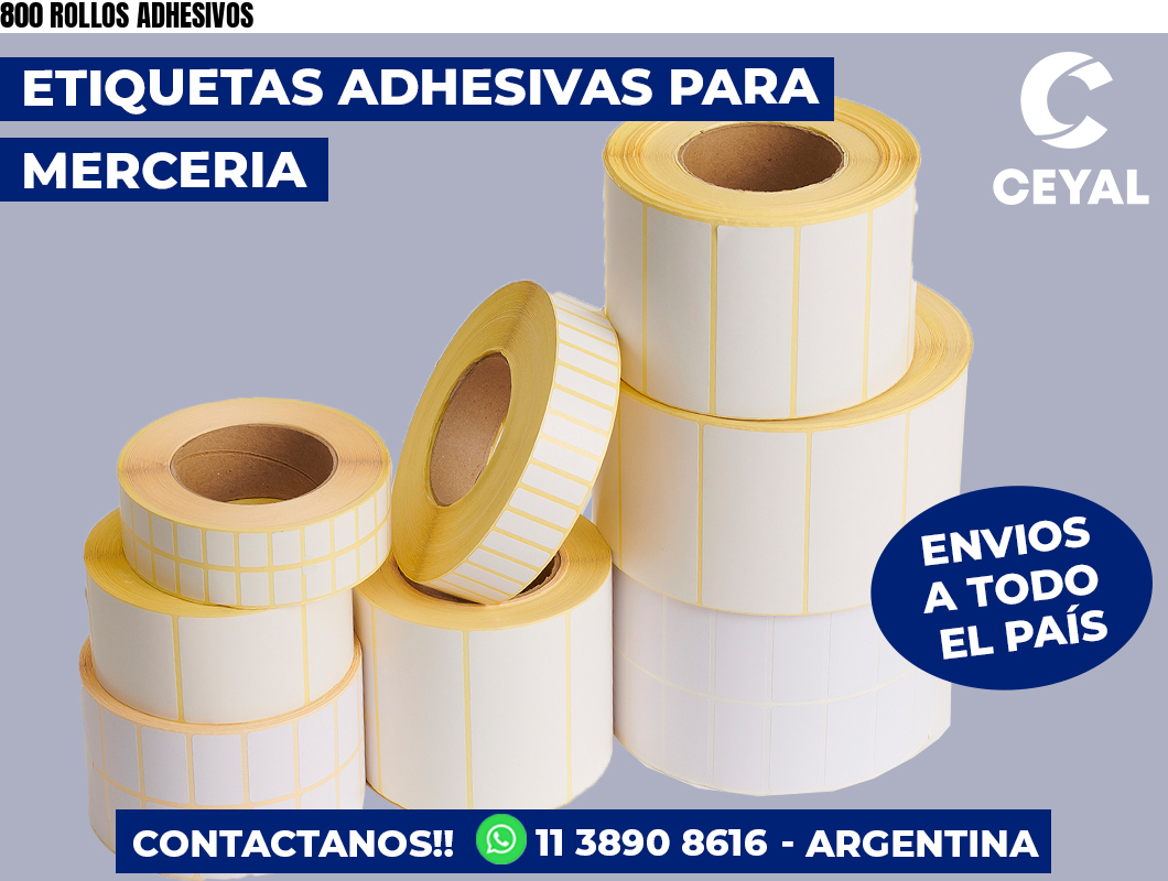 800 ROLLOS ADHESIVOS