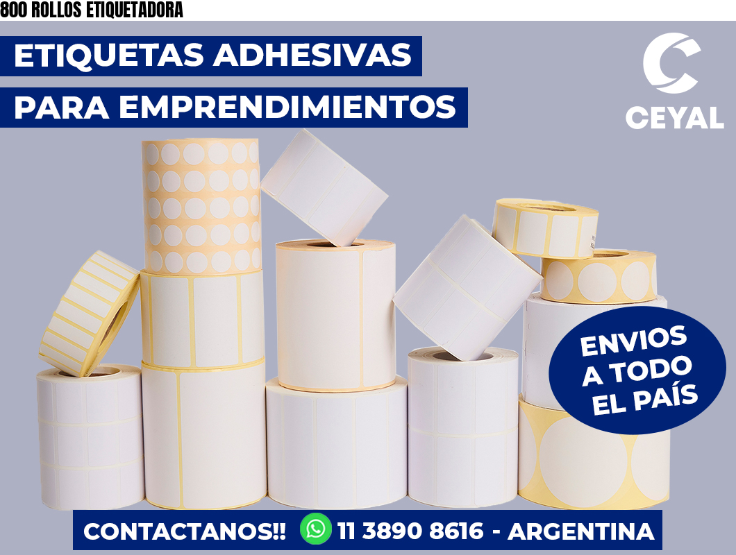 800 ROLLOS ETIQUETADORA