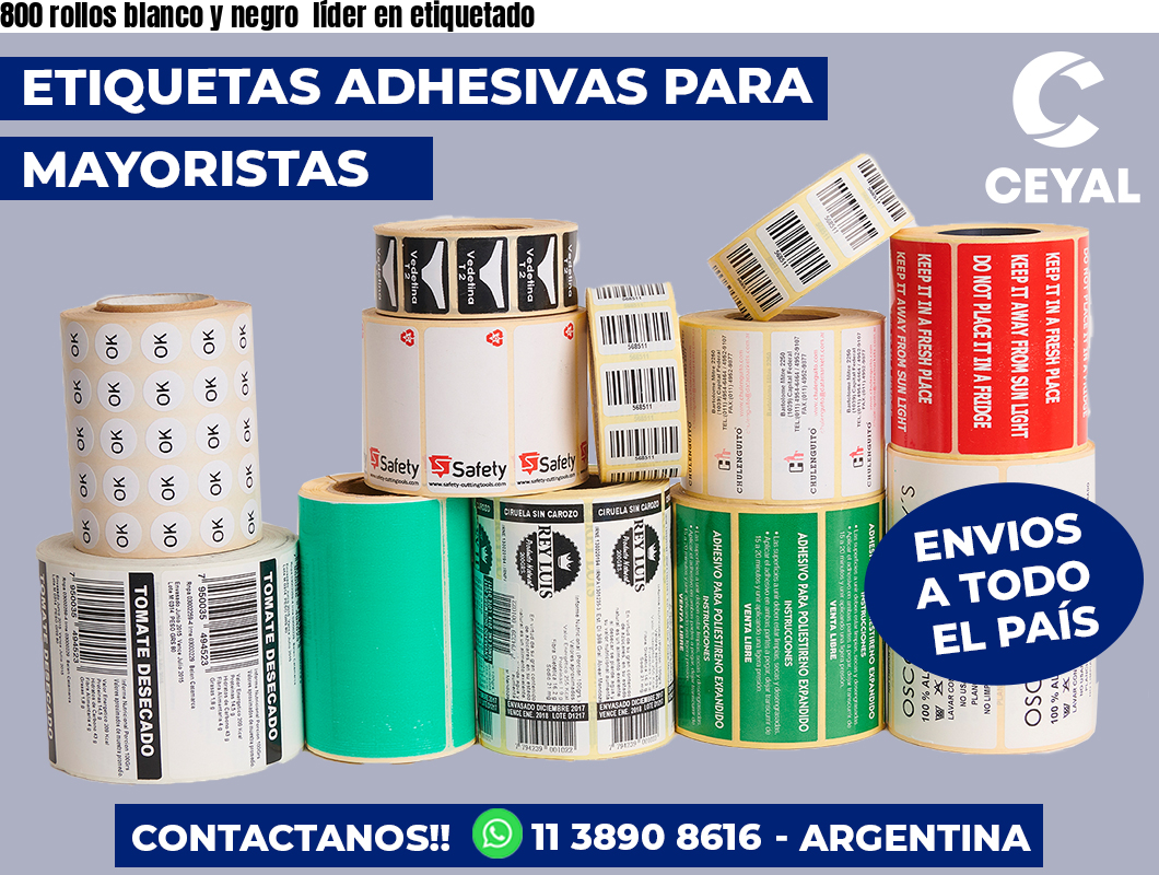 800 rollos blanco y negro  líder en etiquetado