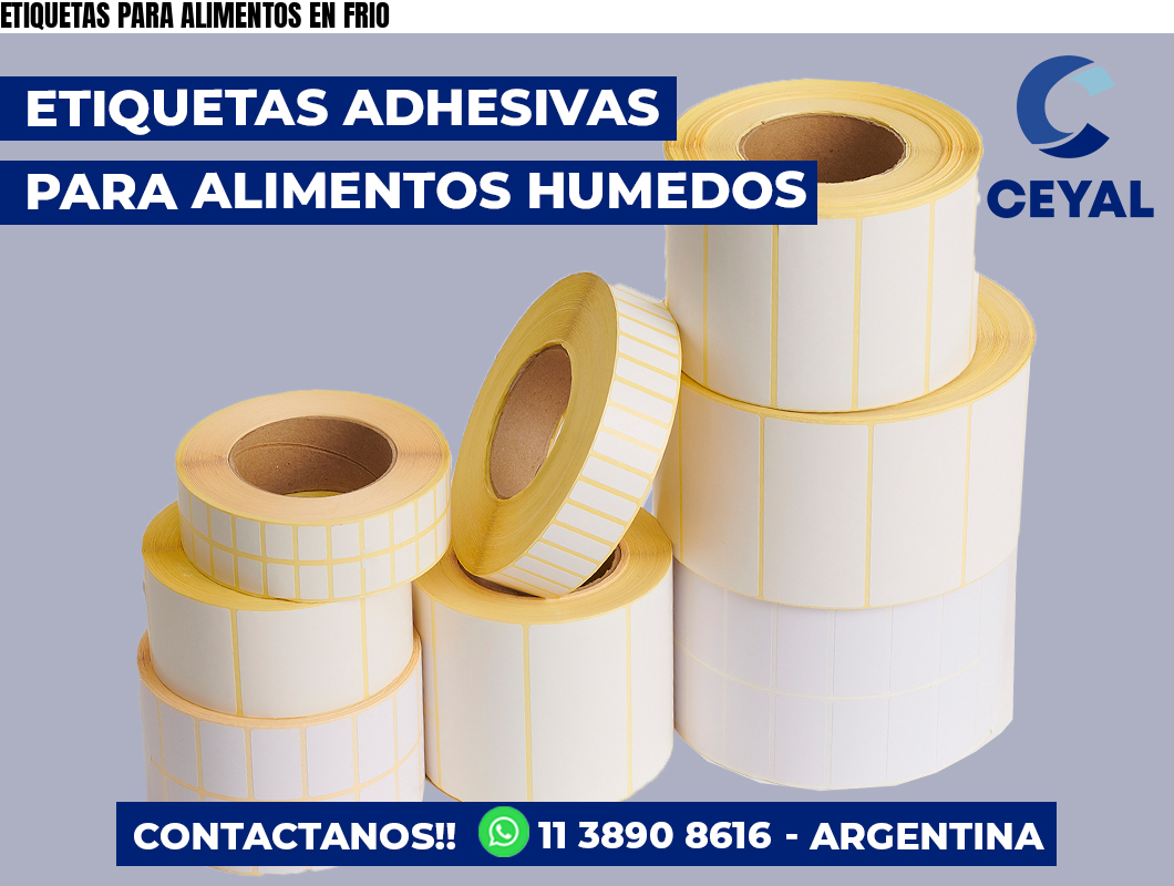 ETIQUETAS PARA ALIMENTOS EN FRIO