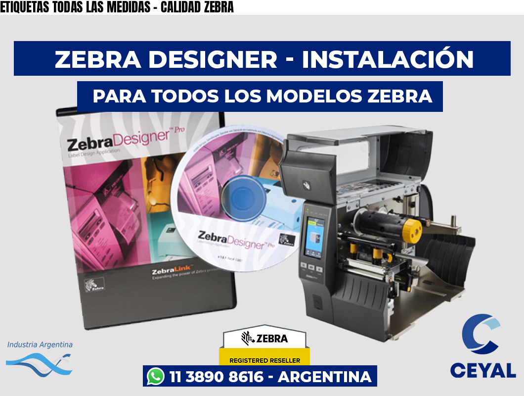 ETIQUETAS TODAS LAS MEDIDAS - CALIDAD ZEBRA