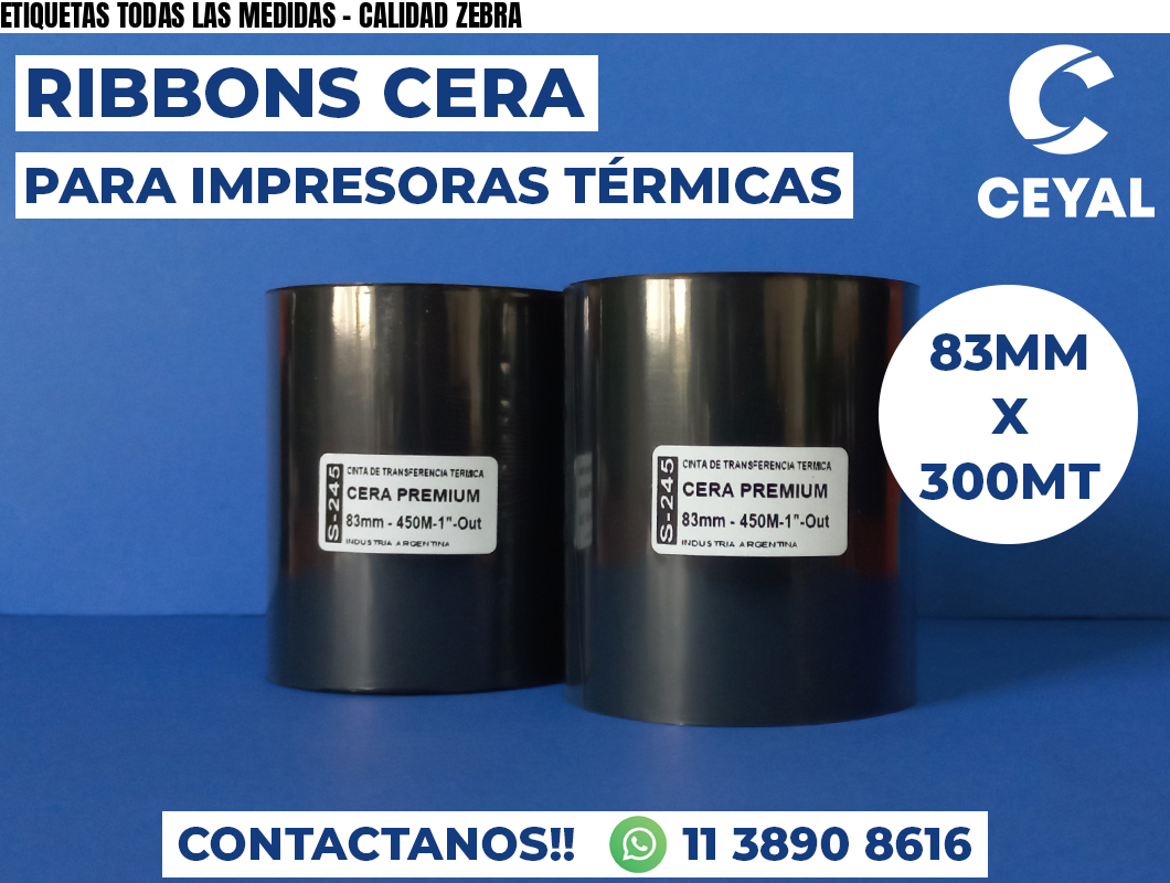 ETIQUETAS TODAS LAS MEDIDAS - CALIDAD ZEBRA