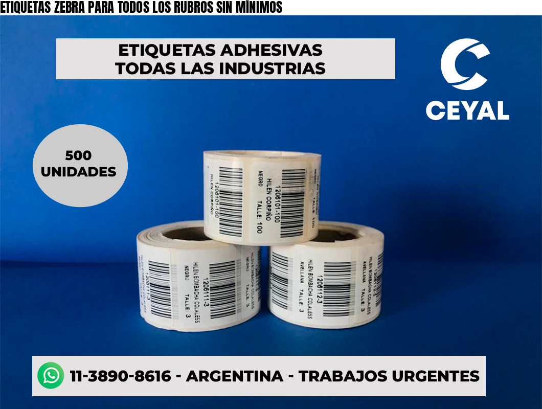 ETIQUETAS ZEBRA PARA TODOS LOS RUBROS SIN MÍNIMOS