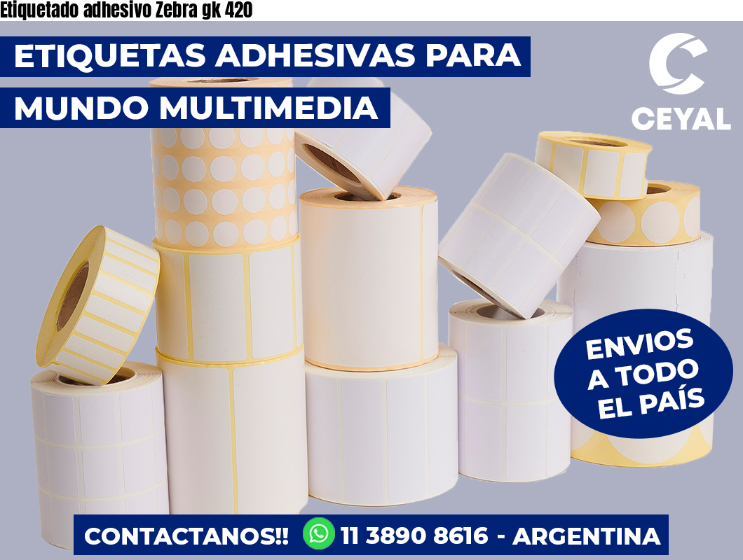 Etiquetado adhesivo Zebra gk 420