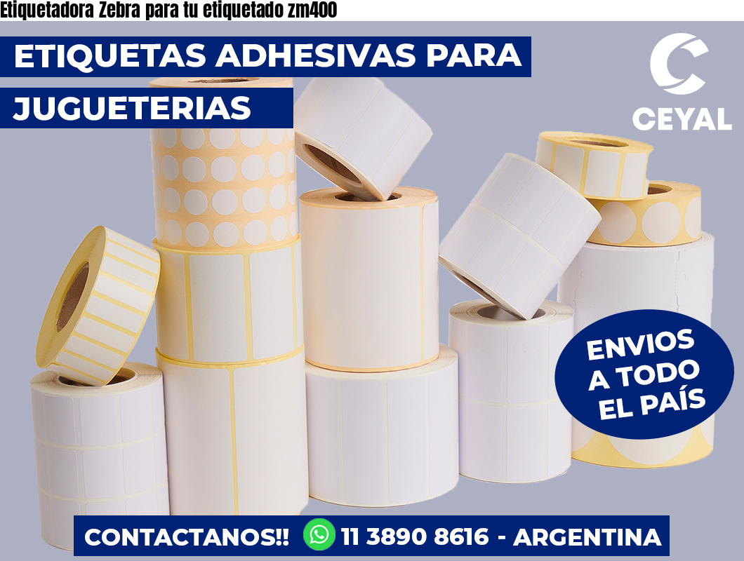 Etiquetadora Zebra para tu etiquetado zm400