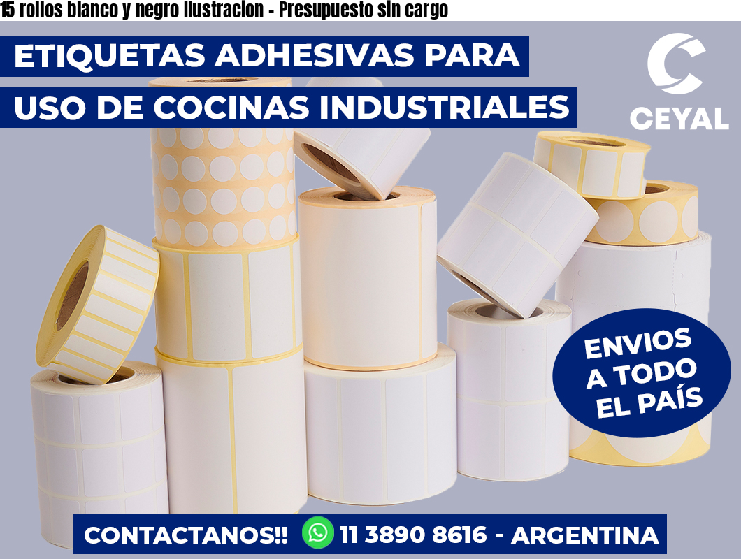 15 rollos blanco y negro Ilustracion – Presupuesto sin cargo