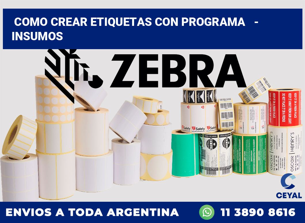 Como crear etiquetas con programa   – Insumos