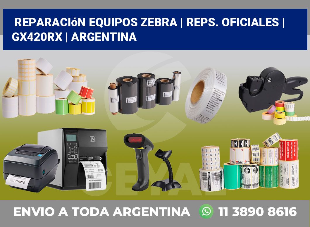 Reparación Equipos Zebra | Reps. Oficiales | GX420Rx | Argentina