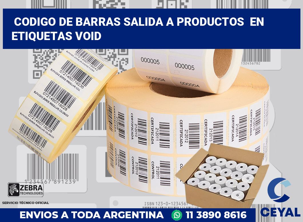 codigo de barras salida a productos  en etiquetas VOID