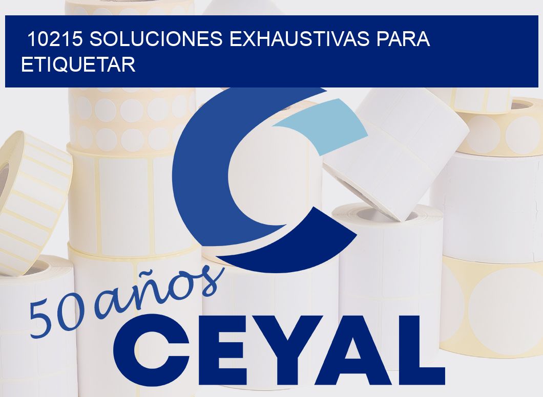 10215 SOLUCIONES EXHAUSTIVAS PARA ETIQUETAR
