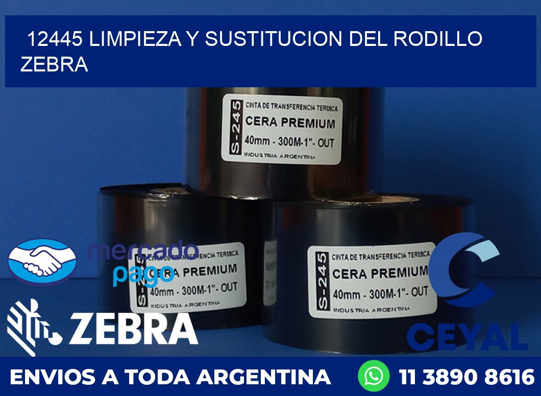 12445 LIMPIEZA Y SUSTITUCION DEL RODILLO ZEBRA