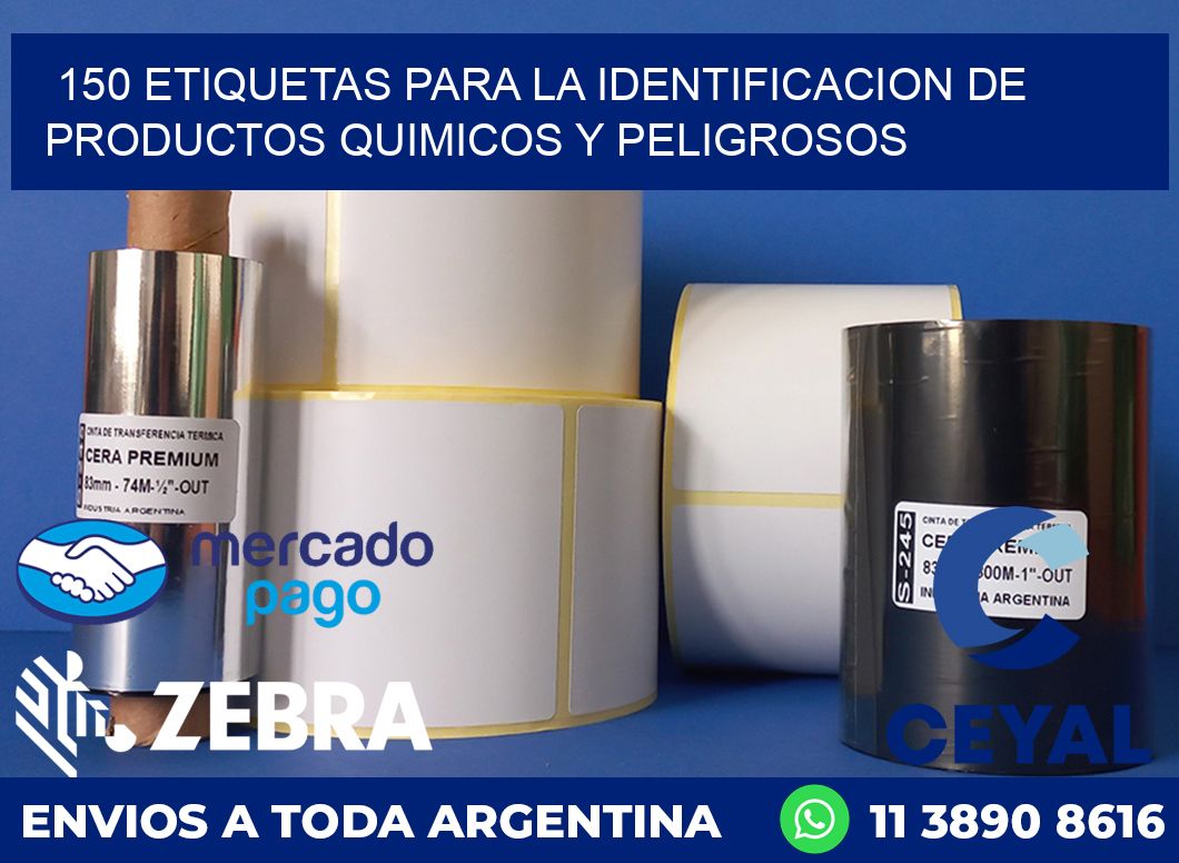 150 ETIQUETAS PARA LA IDENTIFICACION DE PRODUCTOS QUIMICOS Y PELIGROSOS