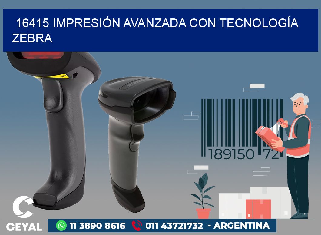 16415 IMPRESIÓN AVANZADA CON TECNOLOGÍA ZEBRA