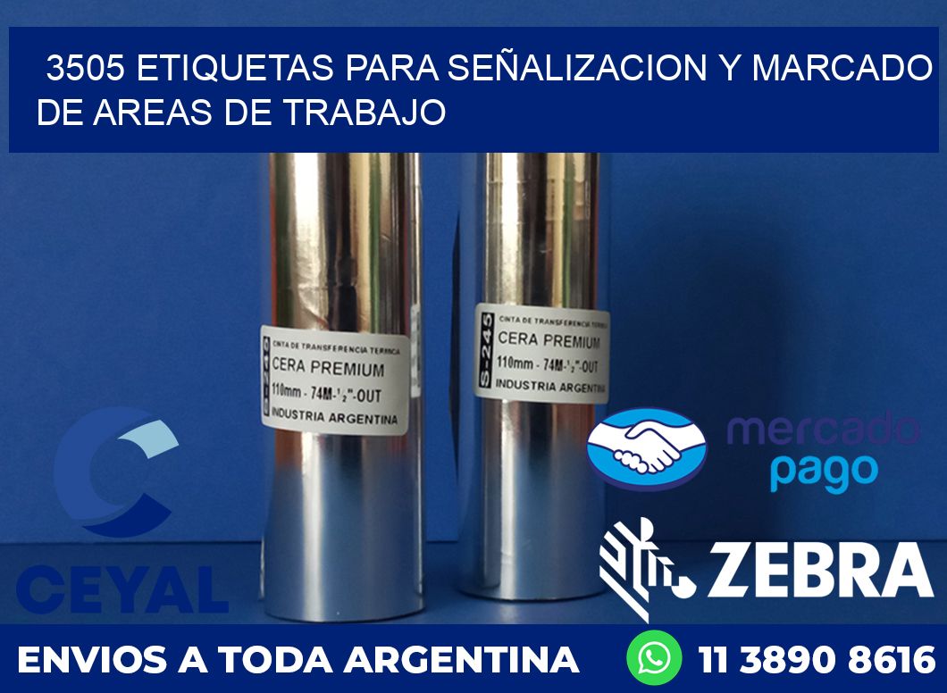 3505 ETIQUETAS PARA SEÑALIZACION Y MARCADO DE AREAS DE TRABAJO