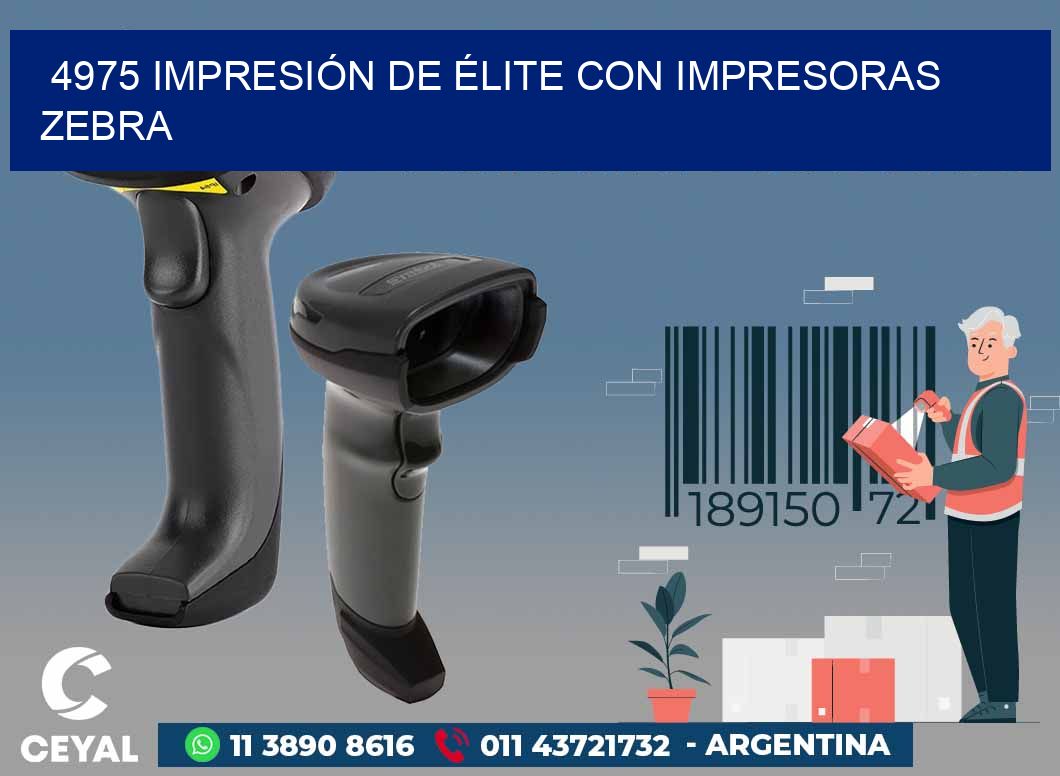 4975 IMPRESIÓN DE ÉLITE CON IMPRESORAS ZEBRA