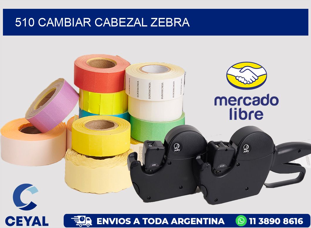 510 CAMBIAR CABEZAL ZEBRA