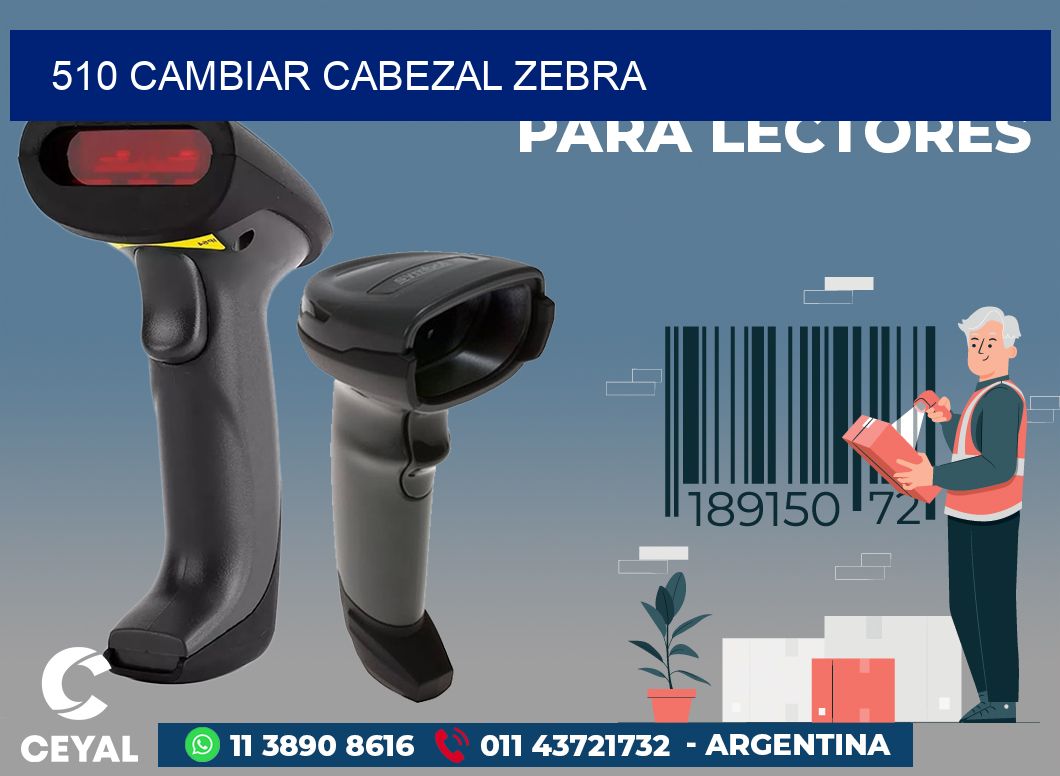 510 CAMBIAR CABEZAL ZEBRA