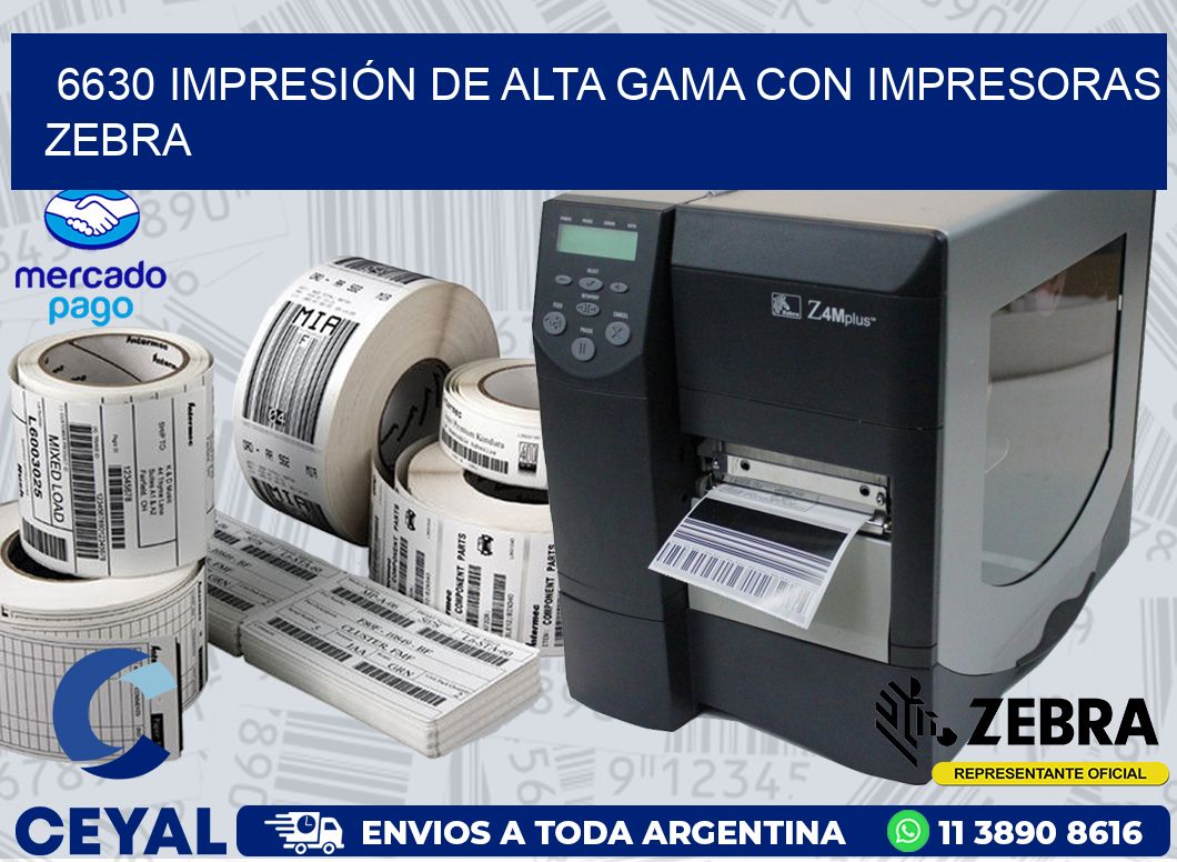 6630 IMPRESIÓN DE ALTA GAMA CON IMPRESORAS ZEBRA