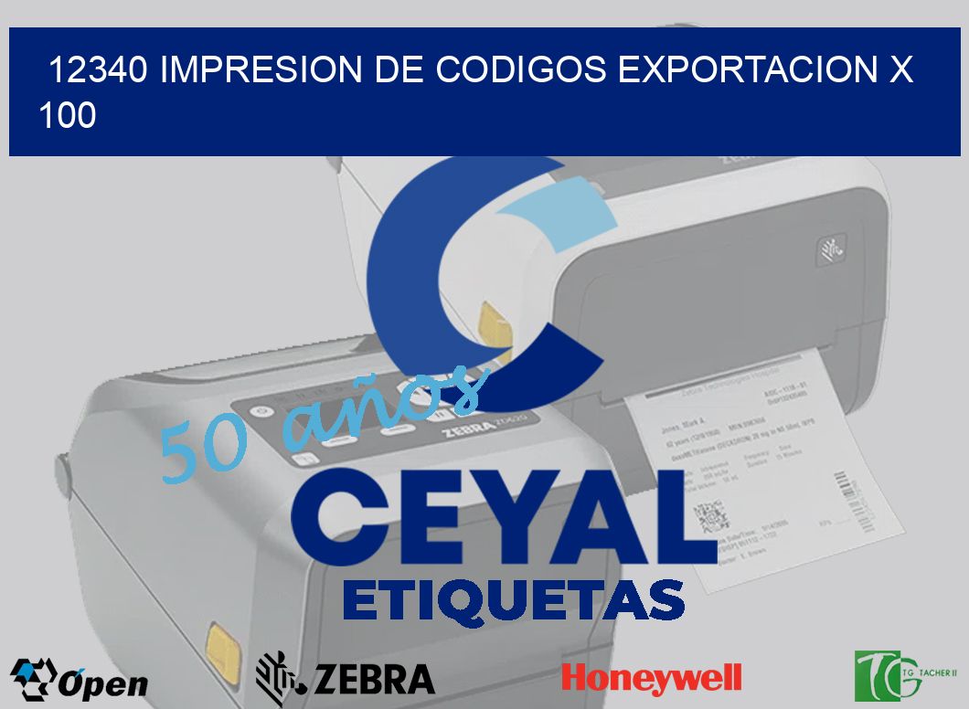 12340 impresion de codigos exportacion x 100