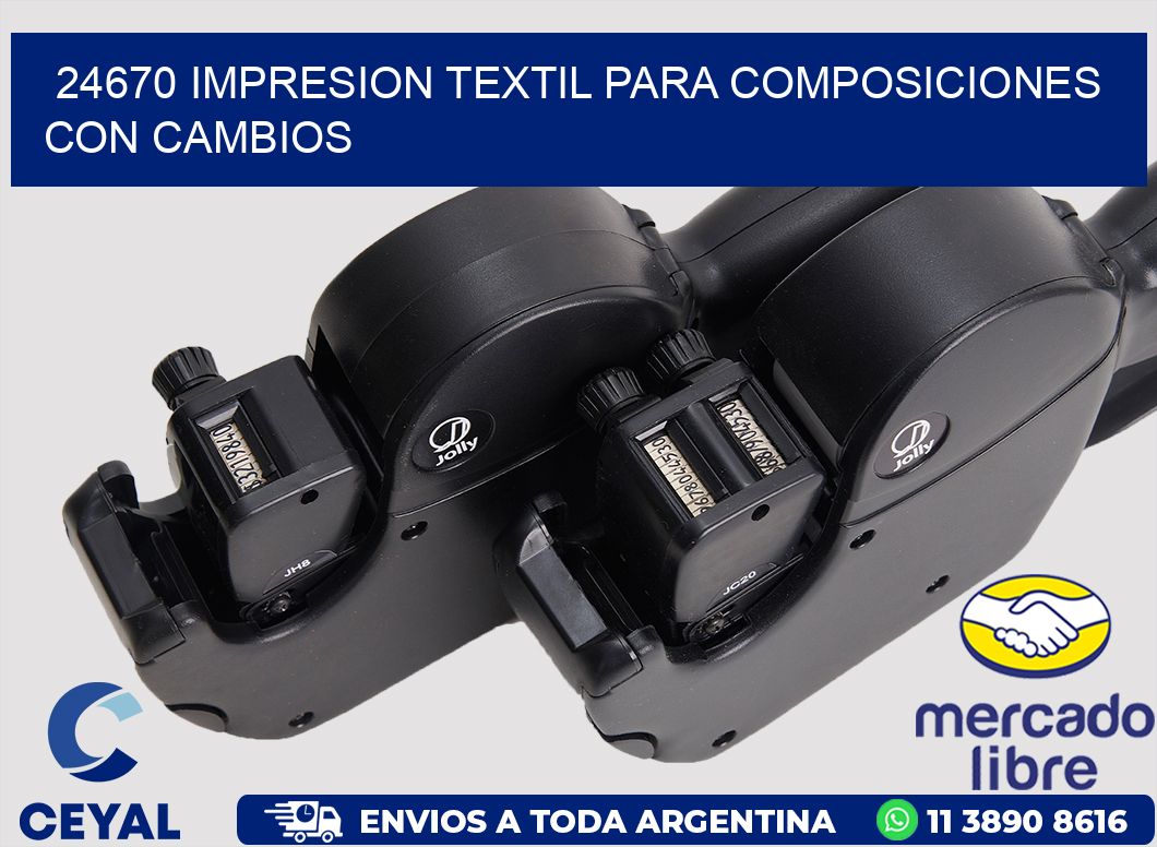 24670 IMPRESION TEXTIL PARA COMPOSICIONES CON CAMBIOS