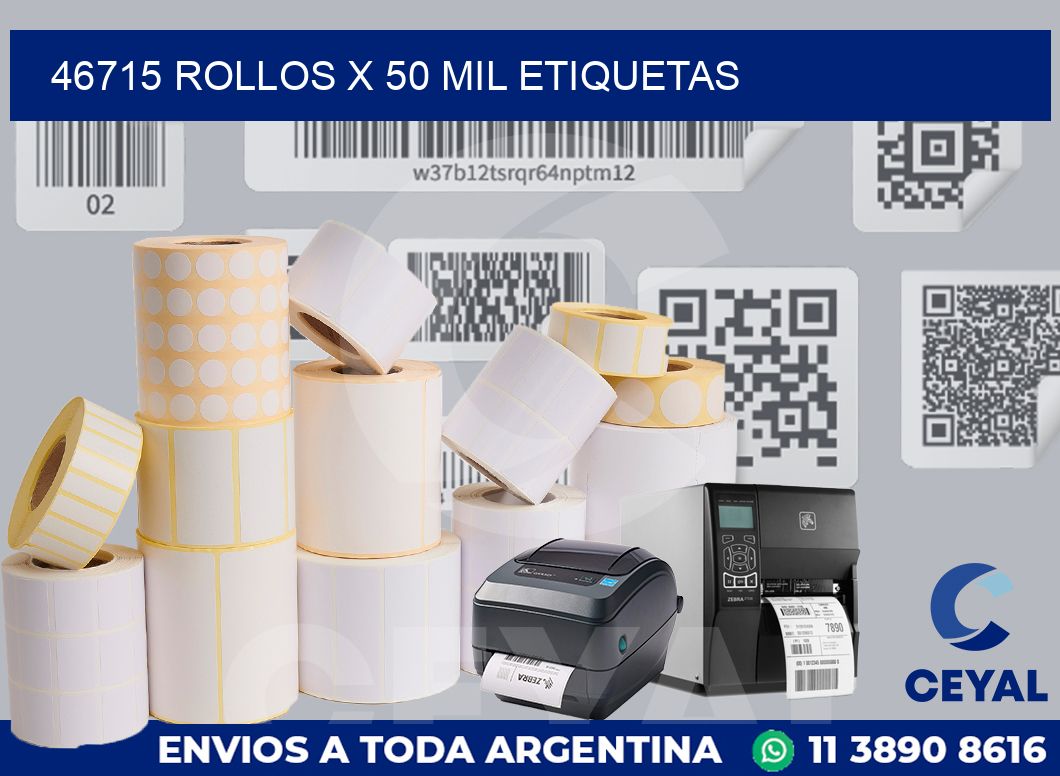 46715 Rollos x 50 mil etiquetas