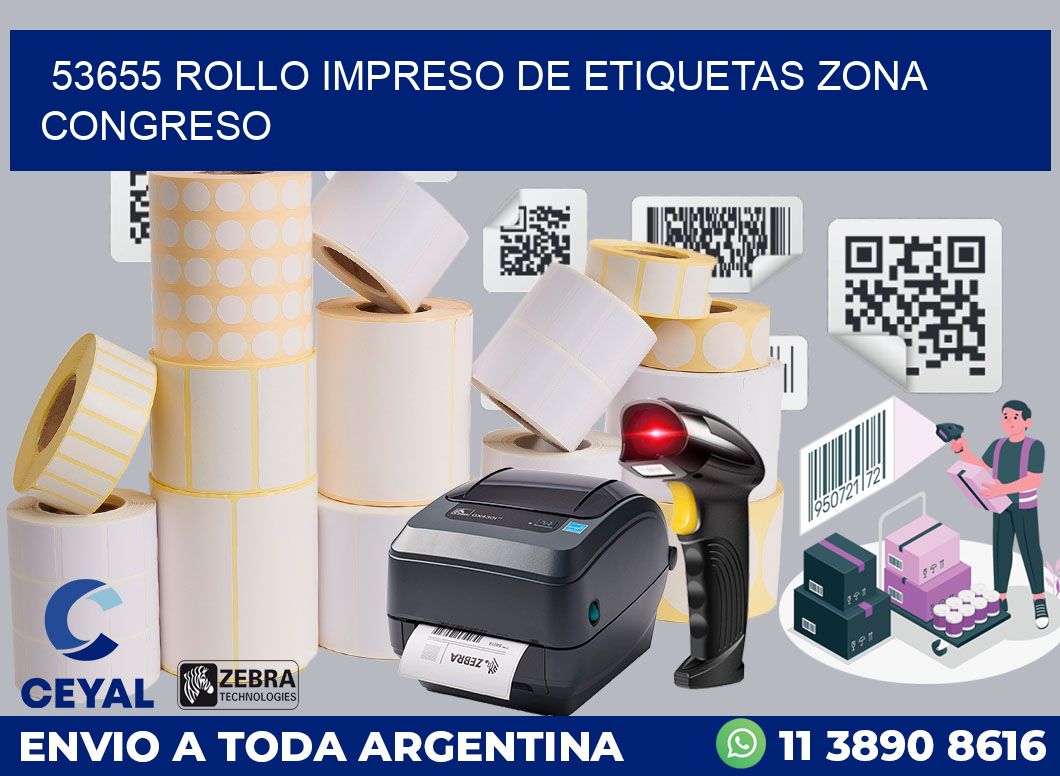 53655 ROLLO IMPRESO DE ETIQUETAS ZONA CONGRESO