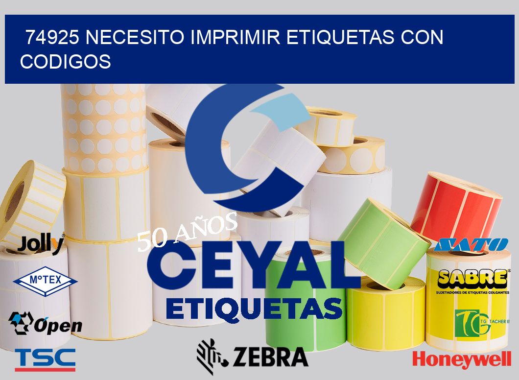 74925 NECESITO IMPRIMIR ETIQUETAS CON CODIGOS