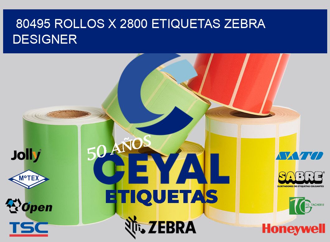 80495 Rollos x 2800 etiquetas zebra designer