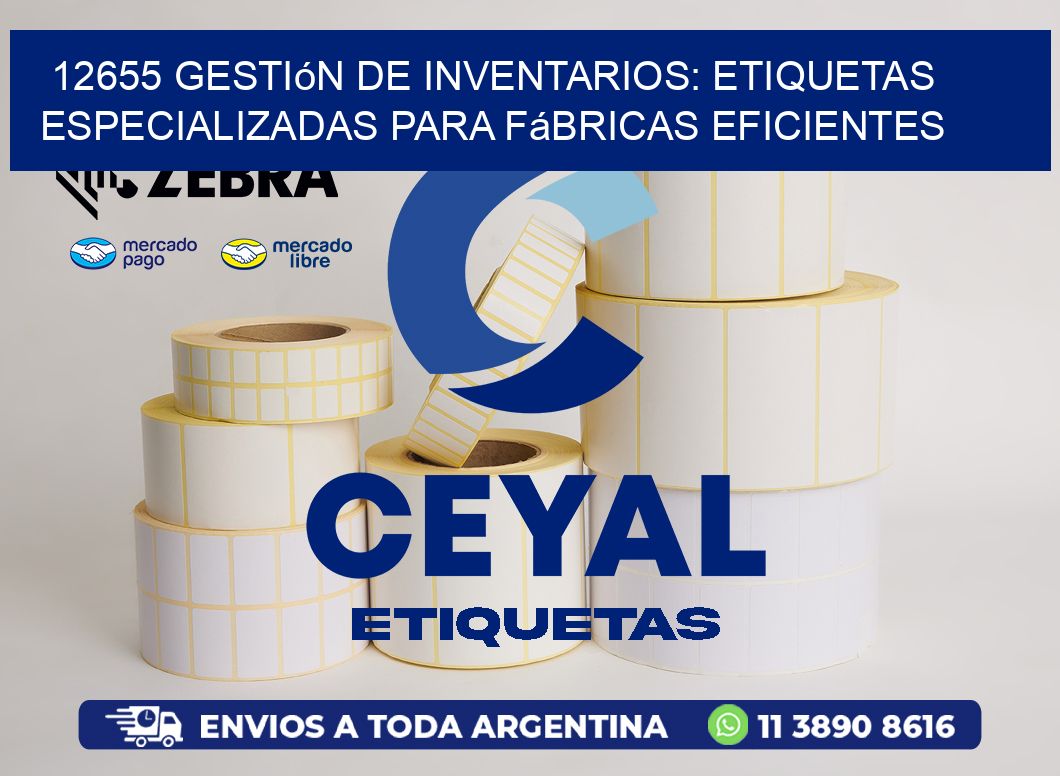 12655 Gestión de Inventarios: Etiquetas Especializadas para Fábricas Eficientes