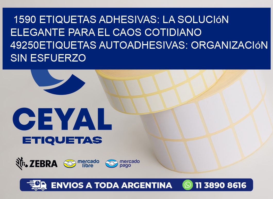 1590 Etiquetas Adhesivas: La Solución Elegante para el Caos Cotidiano 49250Etiquetas Autoadhesivas: Organización sin Esfuerzo