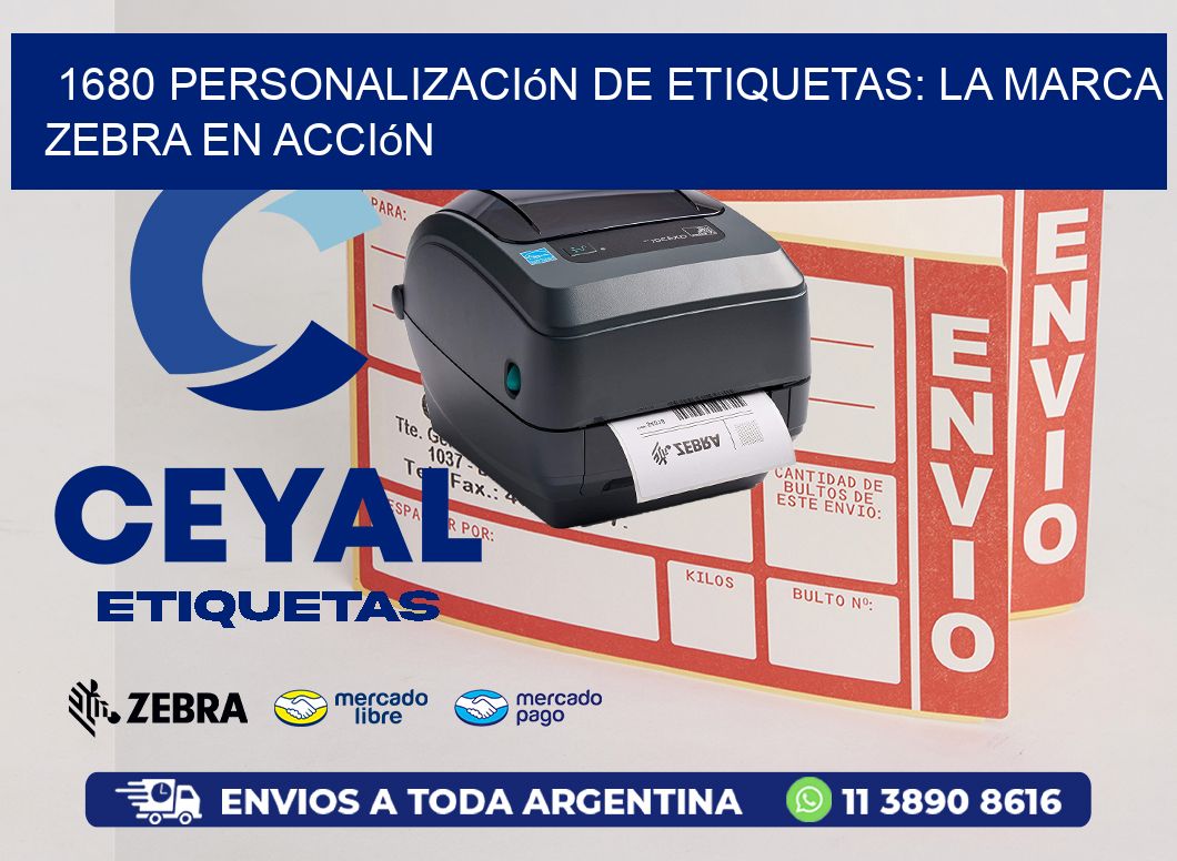 1680 Personalización de Etiquetas: La Marca Zebra en Acción