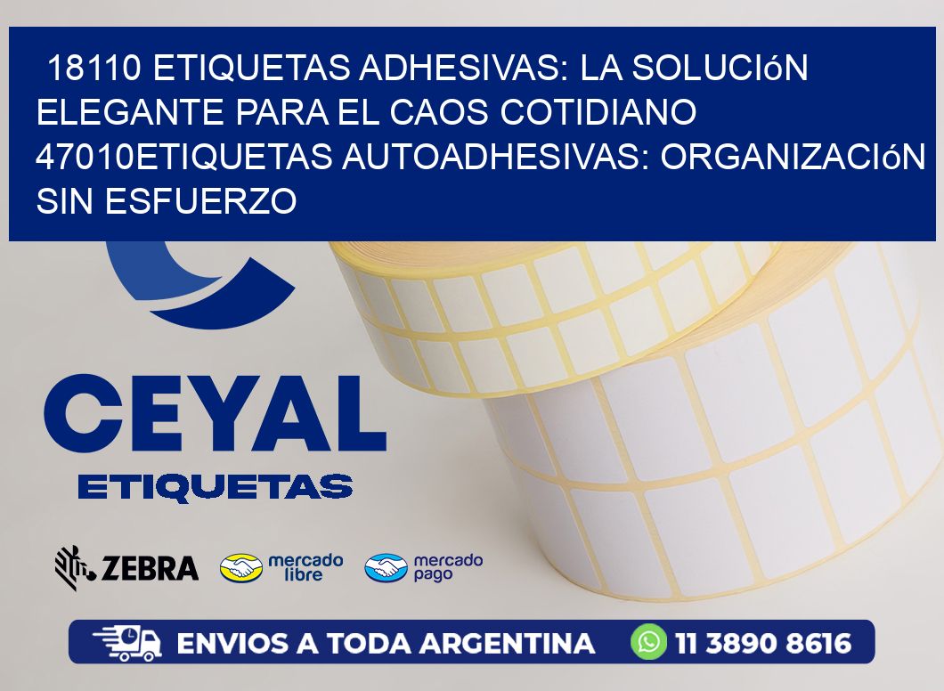 18110 Etiquetas Adhesivas: La Solución Elegante para el Caos Cotidiano 47010Etiquetas Autoadhesivas: Organización sin Esfuerzo