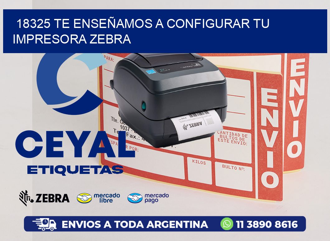 18325 TE ENSEÑAMOS A CONFIGURAR TU IMPRESORA ZEBRA
