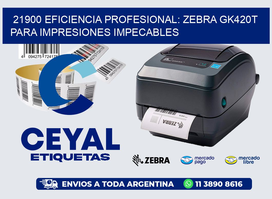 21900 Eficiencia Profesional: Zebra GK420T para Impresiones Impecables