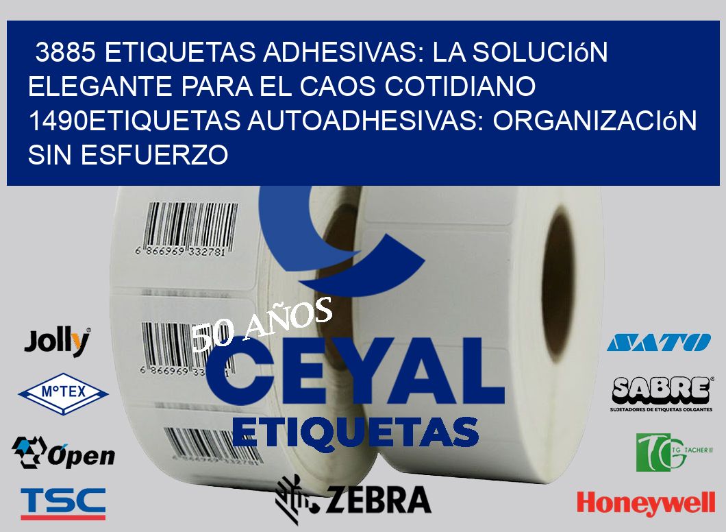 3885 Etiquetas Adhesivas: La Solución Elegante para el Caos Cotidiano 1490Etiquetas Autoadhesivas: Organización sin Esfuerzo