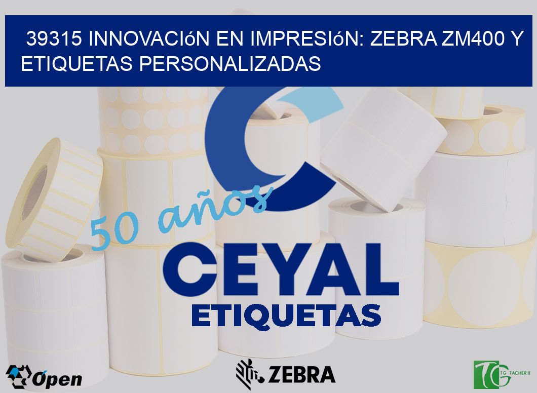 39315 Innovación en Impresión: Zebra ZM400 y Etiquetas Personalizadas