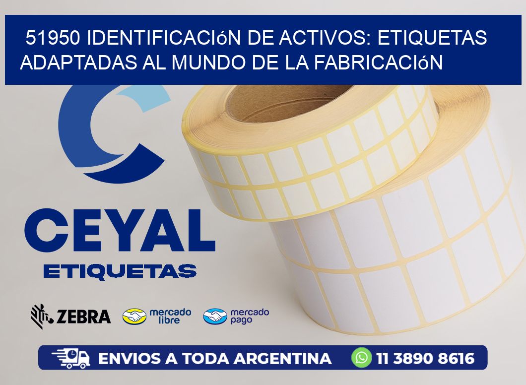 51950 Identificación de Activos: Etiquetas Adaptadas al Mundo de la Fabricación