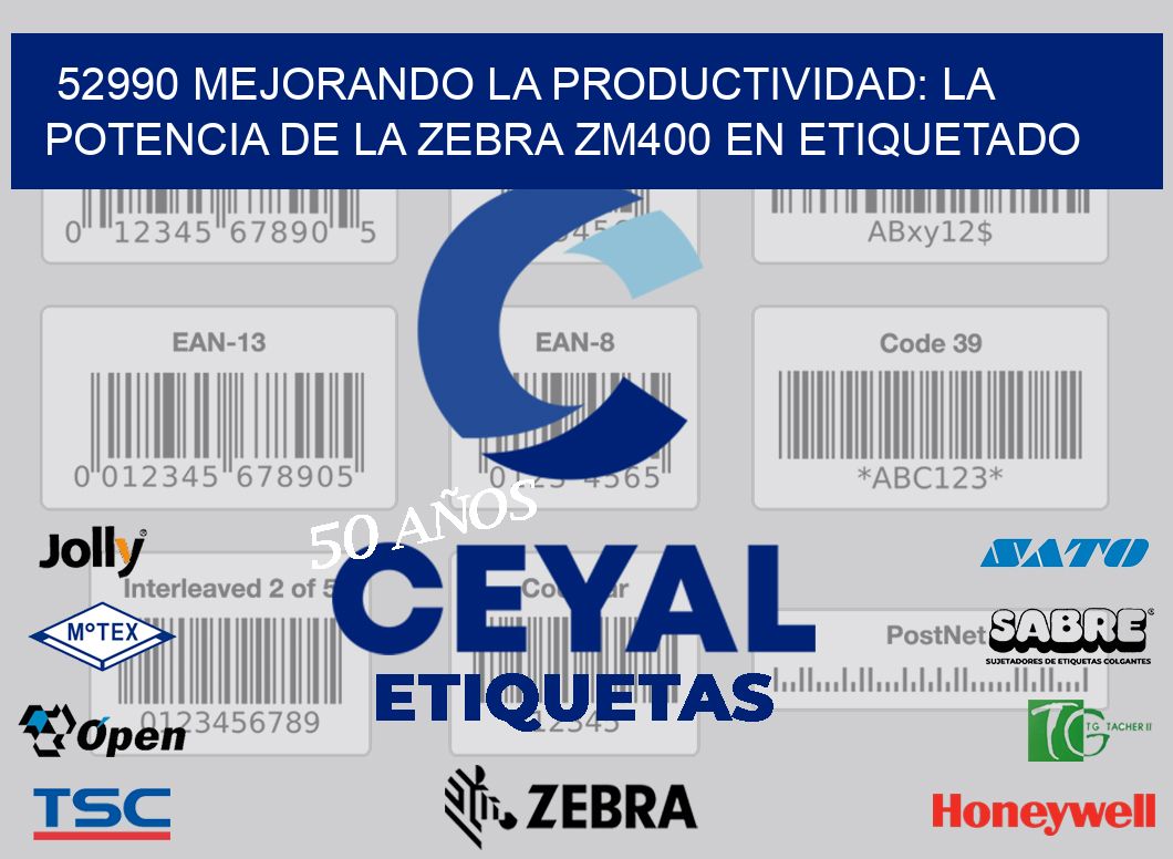 52990 Mejorando la Productividad: La Potencia de la Zebra ZM400 en Etiquetado