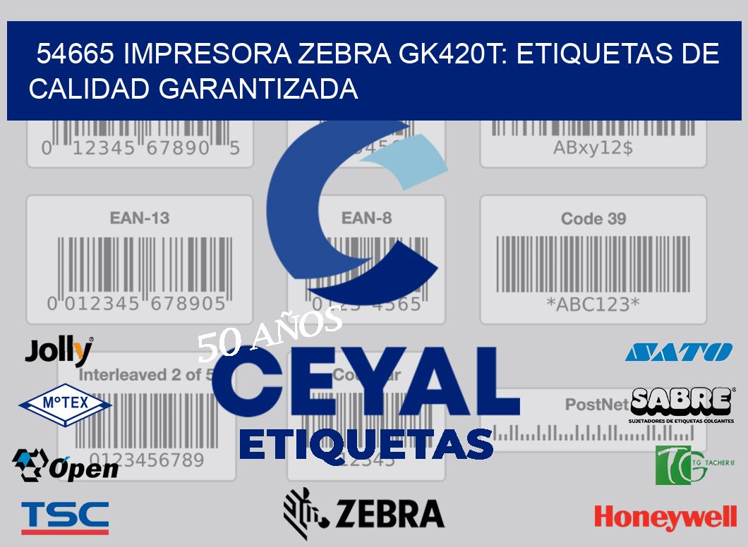 54665 Impresora Zebra GK420T: Etiquetas de Calidad Garantizada