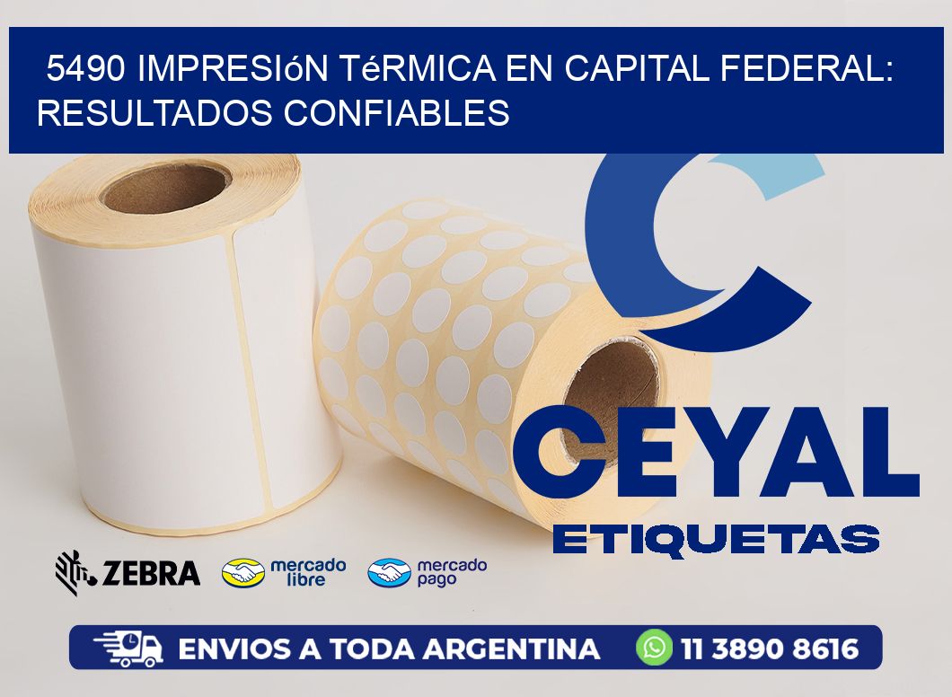5490 Impresión Térmica en Capital Federal: Resultados Confiables