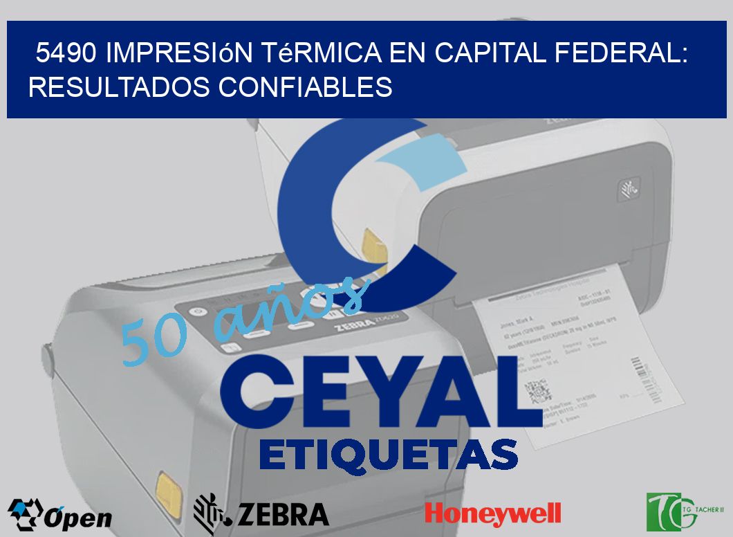 5490 Impresión Térmica en Capital Federal: Resultados Confiables