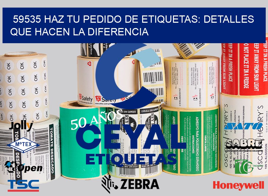 59535 Haz tu Pedido de Etiquetas: Detalles que Hacen la Diferencia