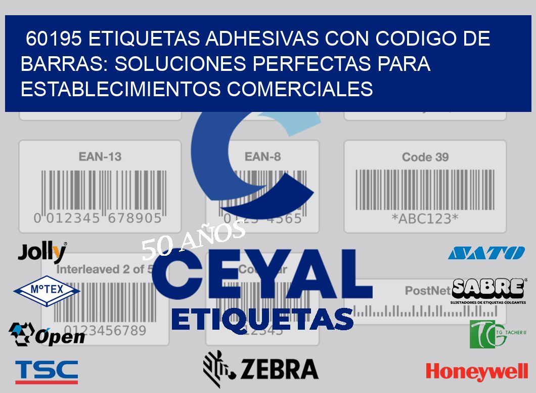 60195 ETIQUETAS ADHESIVAS CON CODIGO DE BARRAS: SOLUCIONES PERFECTAS PARA ESTABLECIMIENTOS COMERCIALES