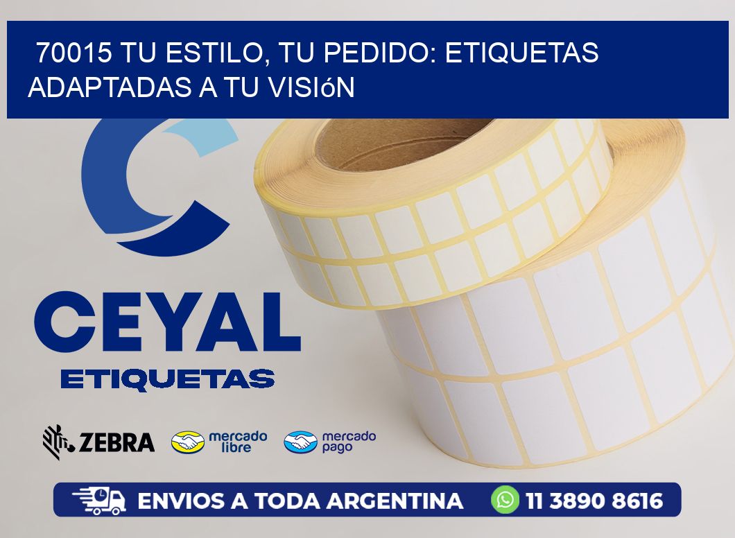 70015 Tu Estilo, Tu Pedido: Etiquetas Adaptadas a tu Visión